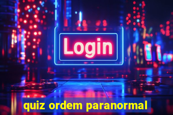 quiz ordem paranormal